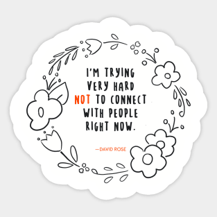 David Rose Schitt's Creek Quotes: Trying Very Hard Not to Connect Sticker